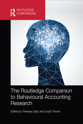 The Routledge Companion to Behavioural Accounting Research - Libby, Theresa (Editor), and Thorne, Linda (Editor)