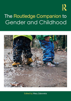 The Routledge Companion to Gender and Childhood - Zaborskis, Mary (Editor)