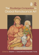 The Routledge Companion to Global Renaissance Art