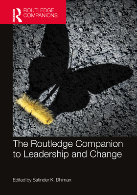 The Routledge Companion to Leadership and Change - Dhiman, Satinder K (Editor)