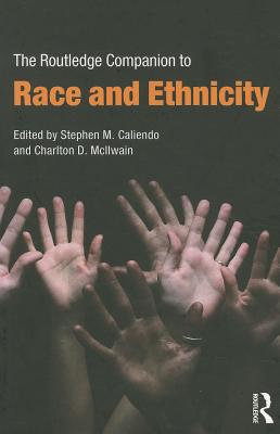 The Routledge Companion to Race and Ethnicity - McIlwain, Charlton D. (Editor)