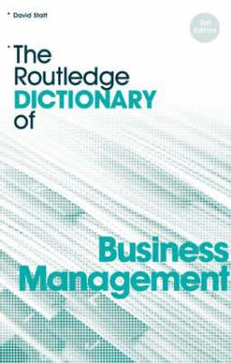 The Routledge Dictionary of Business Management - Statt, David a