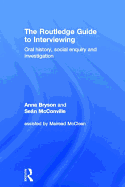 The Routledge Guide to Interviewing: Oral History, Social Enquiry and Investigation