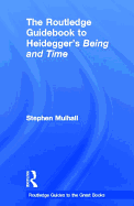 The Routledge Guidebook to Heidegger's Being and Time
