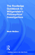 The Routledge Guidebook to Wittgenstein's Philosophical Investigations