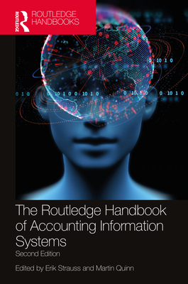 The Routledge Handbook of Accounting Information Systems - Strauss, Erik (Editor), and Quinn, Martin (Editor)