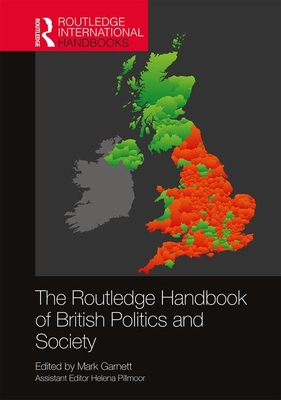 The Routledge Handbook of British Politics and Society - Garnett, Mark (Editor)