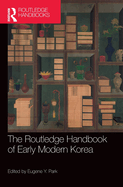 The Routledge Handbook of Early Modern Korea