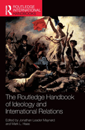 The Routledge Handbook of Ideology and International Relations