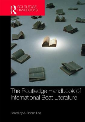 The Routledge Handbook of International Beat Literature - Lee, A Robert (Editor)