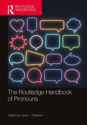 The Routledge Handbook of Pronouns - Paterson, Laura L (Editor)