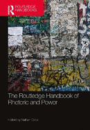 The Routledge Handbook of Rhetoric and Power