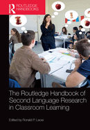 The Routledge Handbook of Second Language Research in Classroom Learning