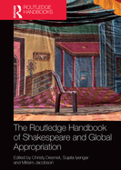 The Routledge Handbook of Shakespeare and Global Appropriation