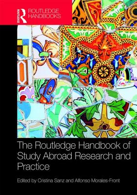The Routledge Handbook of Study Abroad Research and Practice - Sanz, Cristina (Editor), and Morales-Front, Alfonso (Editor)