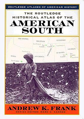 The Routledge Historical Atlas of the American South - Frank, Andrew