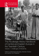 The Routledge History Handbook of Central and Eastern Europe in the Twentieth Century: Volume 2: Statehood