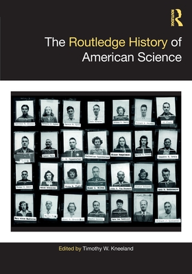 The Routledge History of American Science - Kneeland, Timothy W. (Editor)