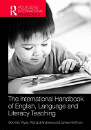 The Routledge International Handbook of English, Language and Literacy Teaching