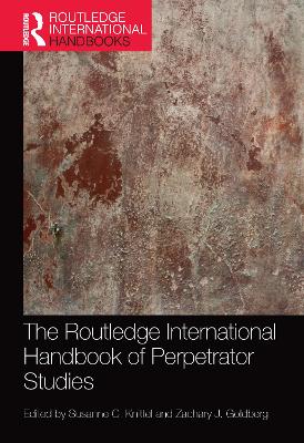 The Routledge International Handbook of Perpetrator Studies - Knittel, Susanne C. (Editor), and Goldberg, Zachary J. (Editor)