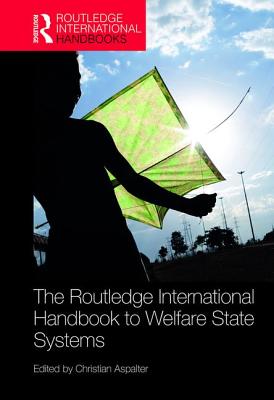 The Routledge International Handbook to Welfare State Systems - Aspalter, Christian (Editor)