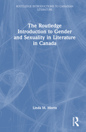 The Routledge Introduction to Gender and Sexuality in Literature in Canada