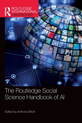 The Routledge Social Science Handbook of AI - Elliott, Anthony (Editor)