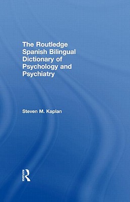 The Routledge Spanish Bilingual Dictionary of Psychology and Psychiatry - Kaplan, Steven