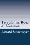 The Rover Boys at College - Stratemeyer, Edward