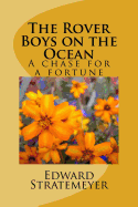 The Rover Boys on the Ocean: A Chase for a Fortune