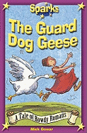 The Rowdy Romans:The Guard Dog Geese