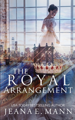 The Royal Arrangement - Mann, Jeana E, and Brignola, Jena (Cover design by)