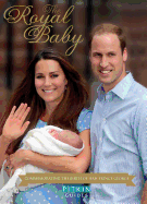 The: Royal Baby: Commemorating the Birth of Hrh Prince George