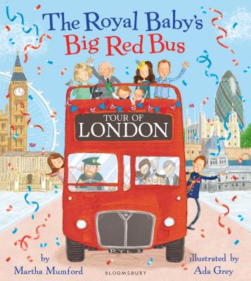 The Royal Baby's Big Red Bus Tour of London - Mumford, Martha