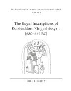 The Royal Inscriptions of Esarhaddon, King of Assyria (680-669 BC)