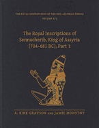 The Royal Inscriptions of Sennacherib, King of Assyria (704-681 Bc), Part 1