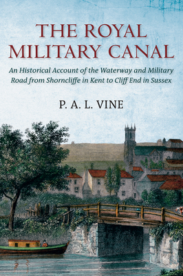 The Royal Military Canal - Vine, Paul