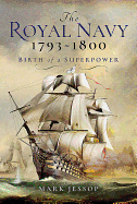 The Royal Navy 1793-1800: Birth of a Superpower