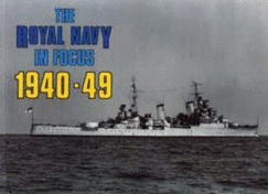The Royal Navy in Focus, 1940-49