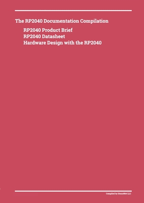 The RP2040 Documentation Compilation - Dienst, Donald (Compiled by)