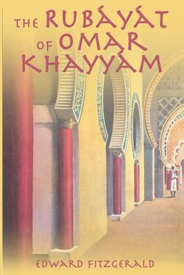 The Rubayat of Omar Khayyam - Fitzgerald, Edward