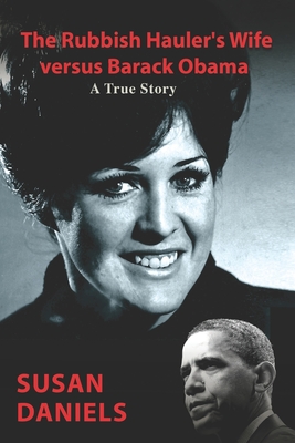 The Rubbish Hauler's Wife versus Barack Obama - Daniels, Susan
