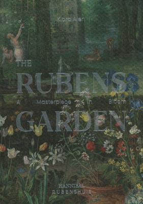 The Rubens Garden: A Masterpiece in Bloom - Alen, Klara, and Allen, Klara