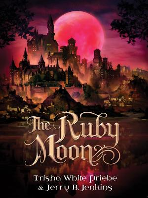 The Ruby Moon - Priebe, Trisha, and Jenkins, Jerry B