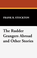 The Rudder Grangers abroad and other stories