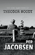 The Rude Awakening of Theodor Moody