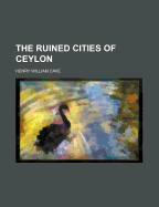 The Ruined Cities of Ceylon