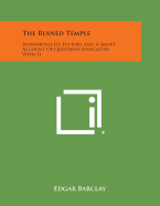 The Ruined Temple: Stonehenge Its History and a Short Account of Questions Associated with It - Barclay, Edgar