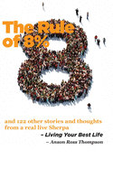 The Rule of 8%: and 122 other stories and thoughts from a real live Sherpa
