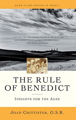The Rule of Benedict: Insights for the Ages - Chittister, Joan, Sister, Osb